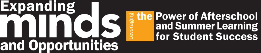 Expanding Minds and Opportunities: Leveraging the Power of Afterschool and Summer Learning for Student Success